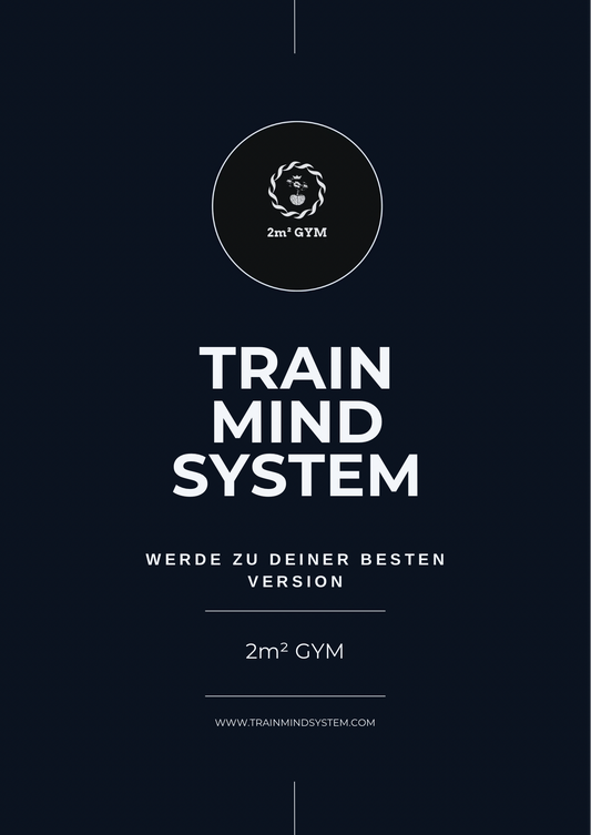 TRAIN | MIND | SYSTEM – Der komplette Weg zu einem starken Körper & klaren Geist